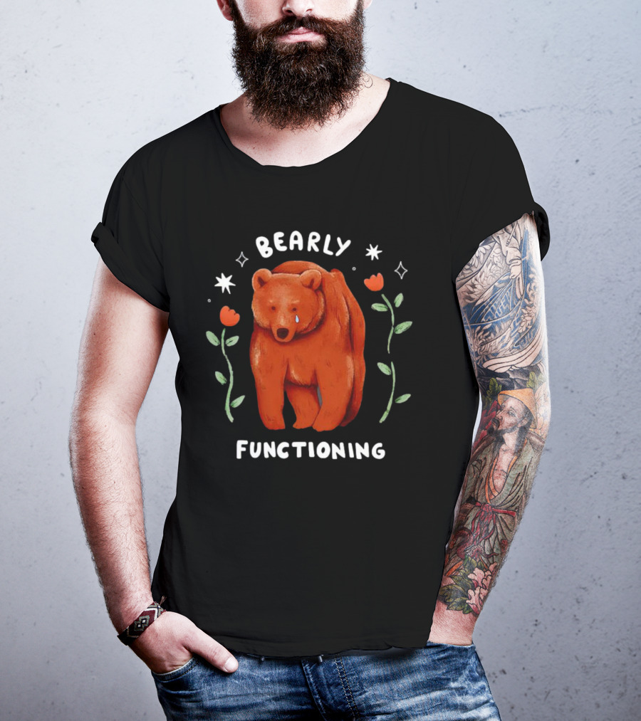 Bearly Functioning Sad Bear Surrounded By Flowers And Stars T-Shirt