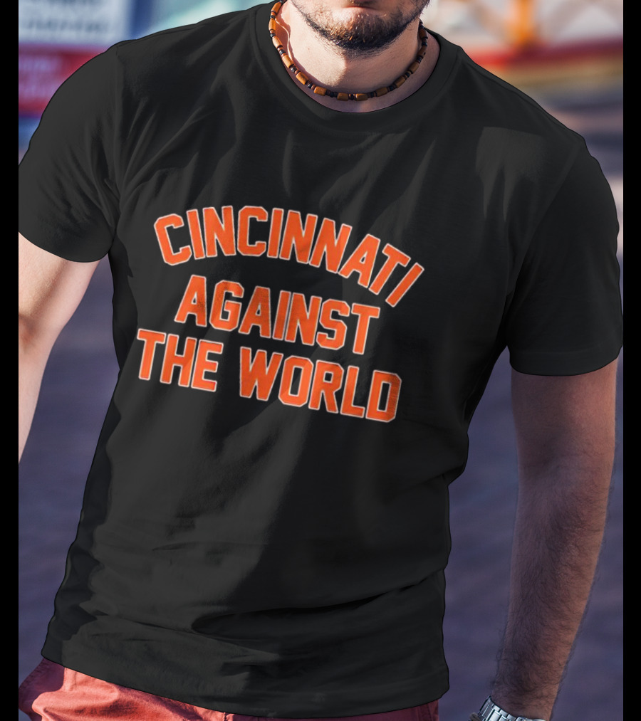 Cincinnati Against The World Bold Orange Text T-Shirt