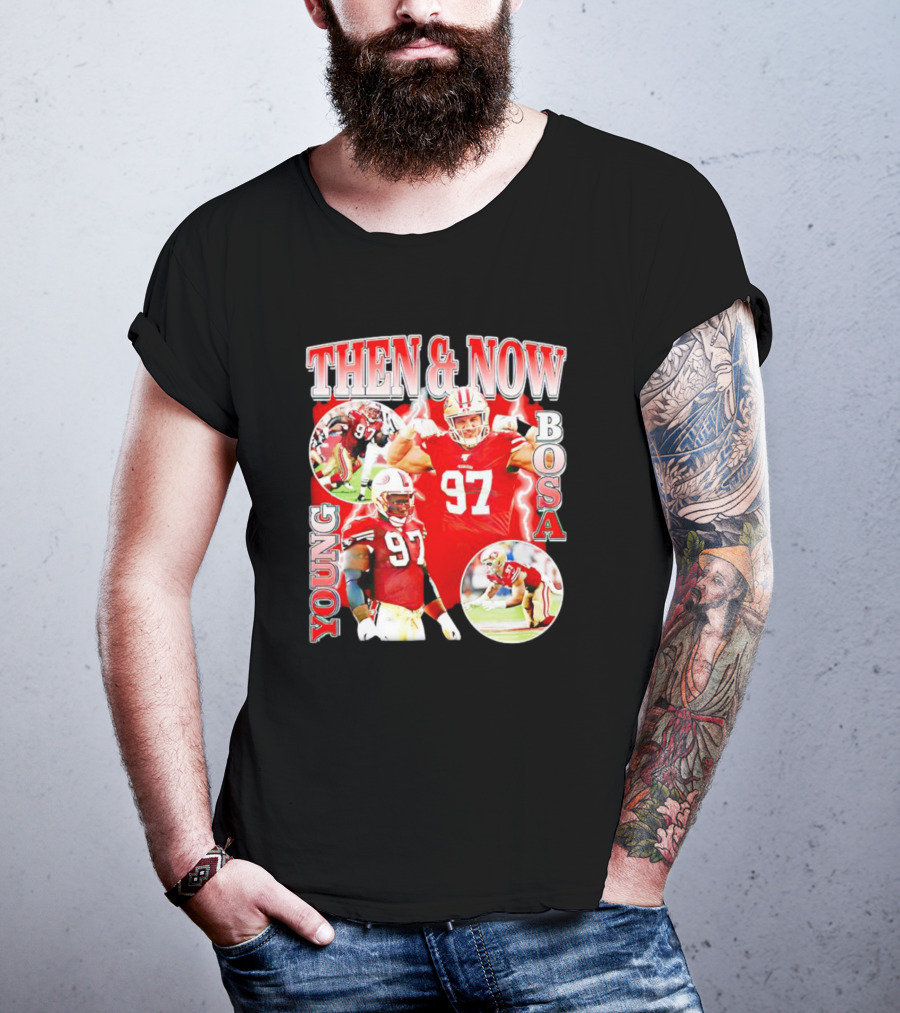 THEN And NOW YOUNG BOSA 97 T-Shirt