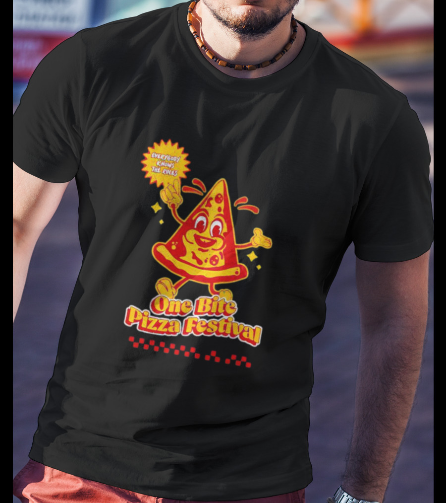 Everybody Knows The Rules One Bite Pizza Festival T-Shirt