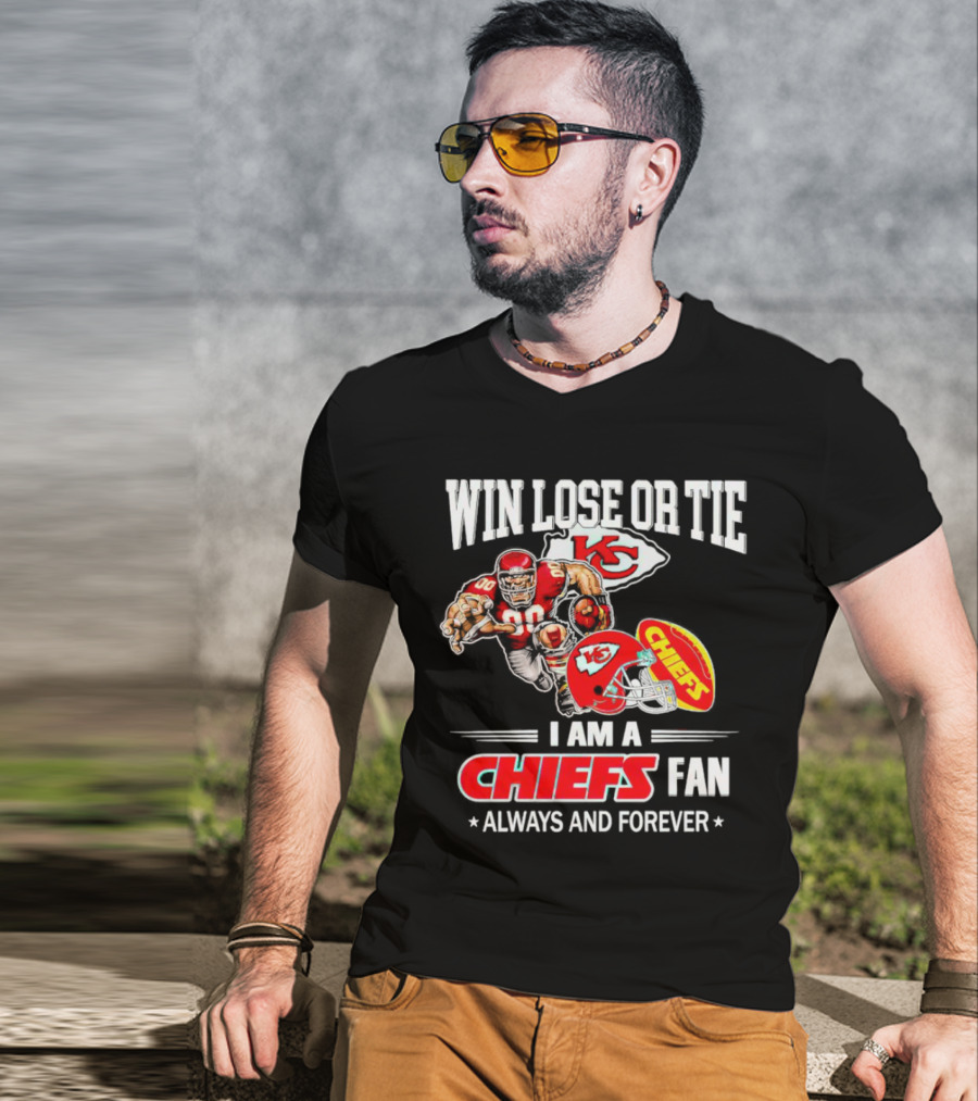 Win Lose Or Tie Kansas City Chiefs Fan Always And Forever T-Shirt