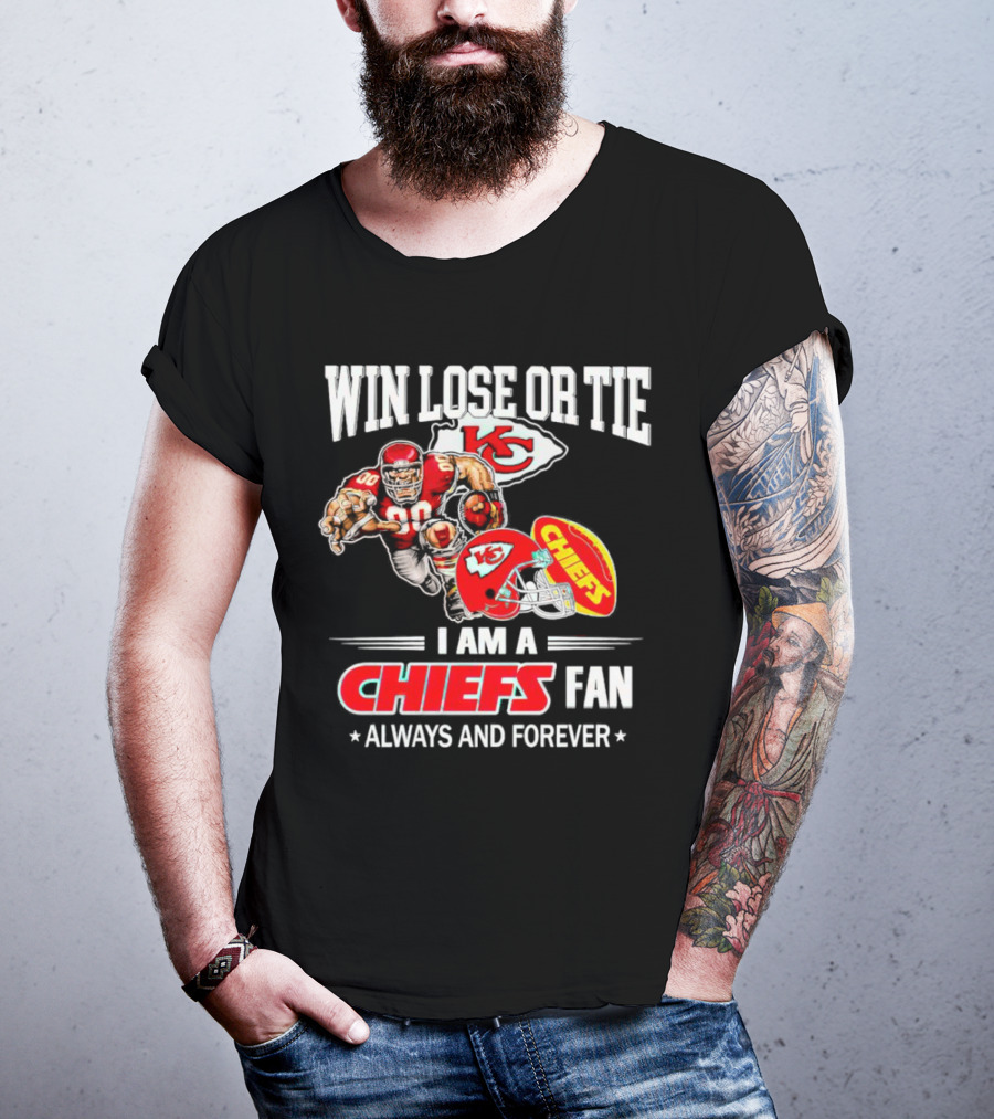 Win Lose Or Tie Kansas City Chiefs Fan Always And Forever T-Shirt