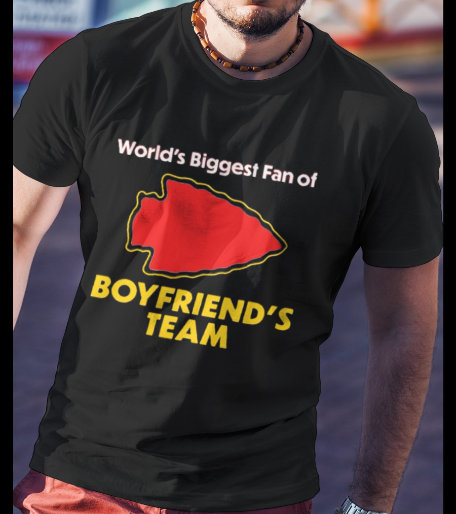 World’s Biggest Fan Of Boyfriend’s Team Arrowhead T-Shirt