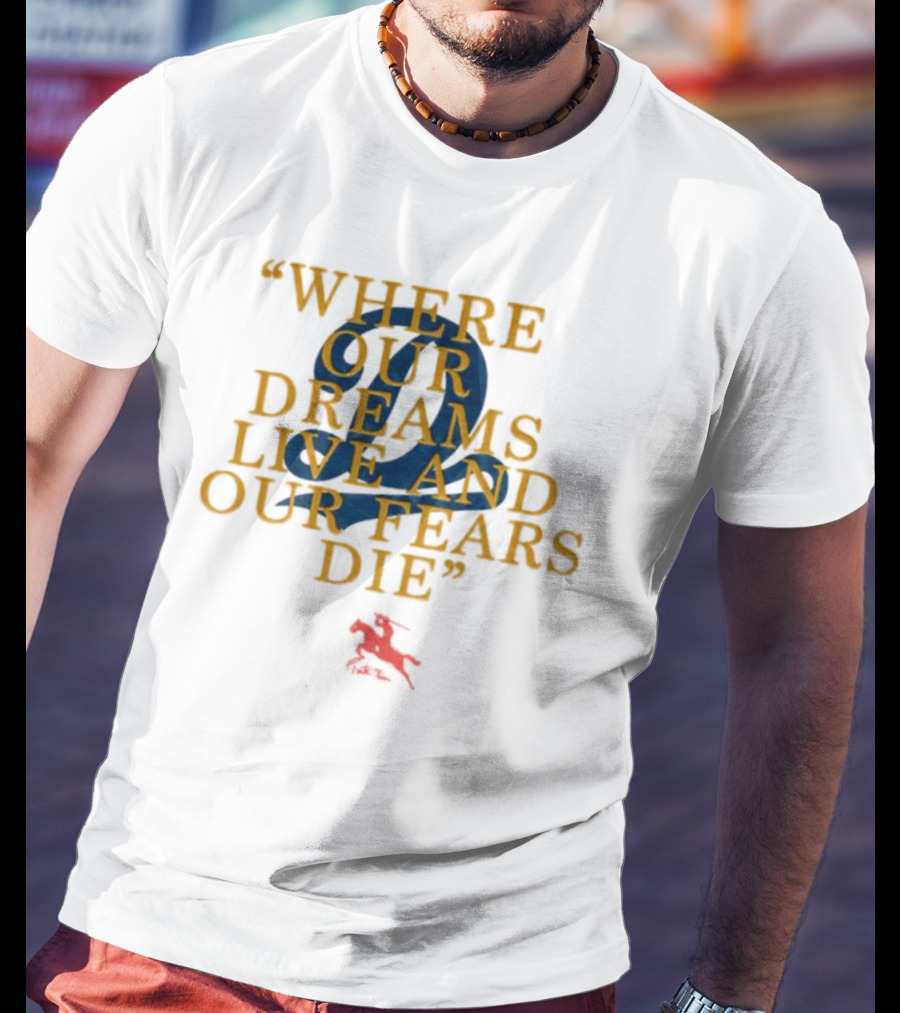 Where Our Dreams Live And Our Fears Die 2 Red Horse T-Shirt