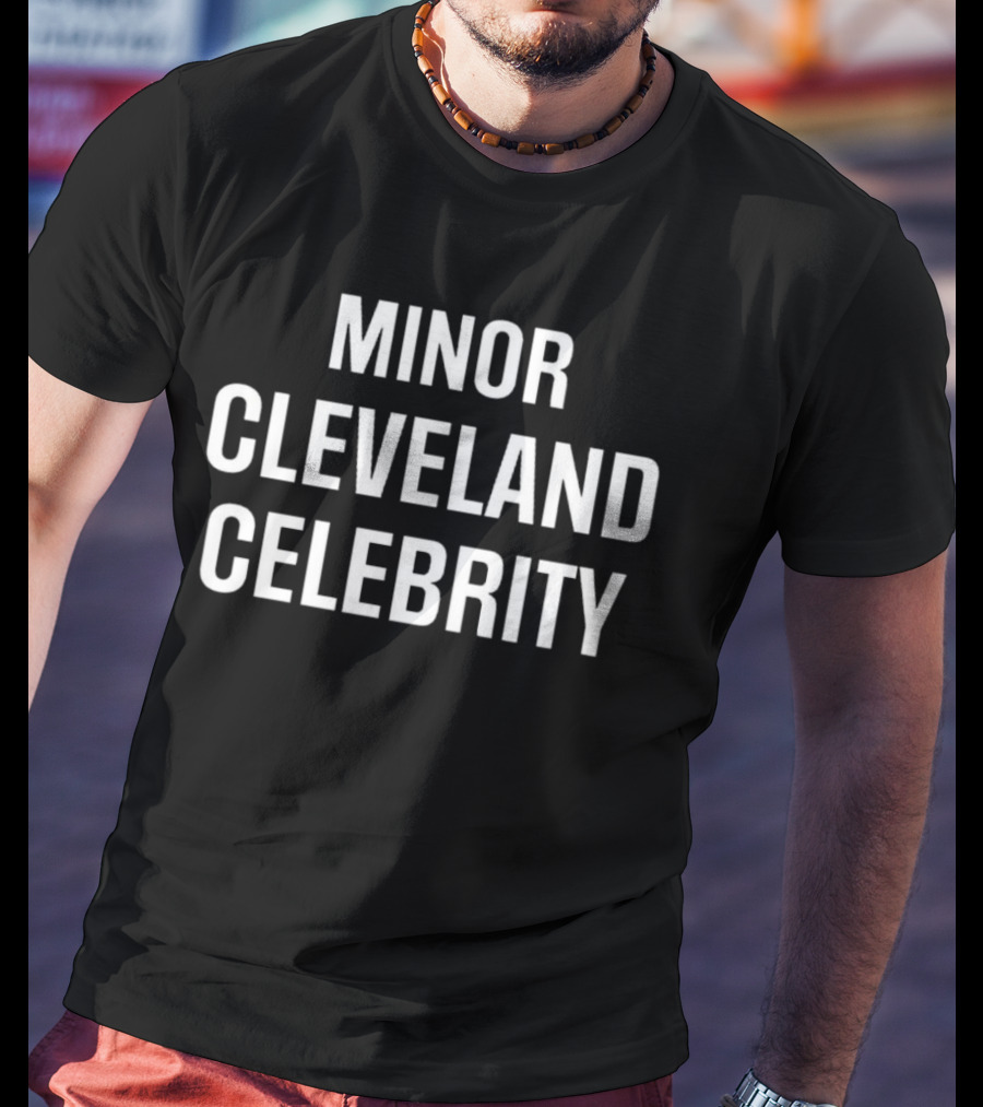 Minor Cleveland Celebrity T-Shirt