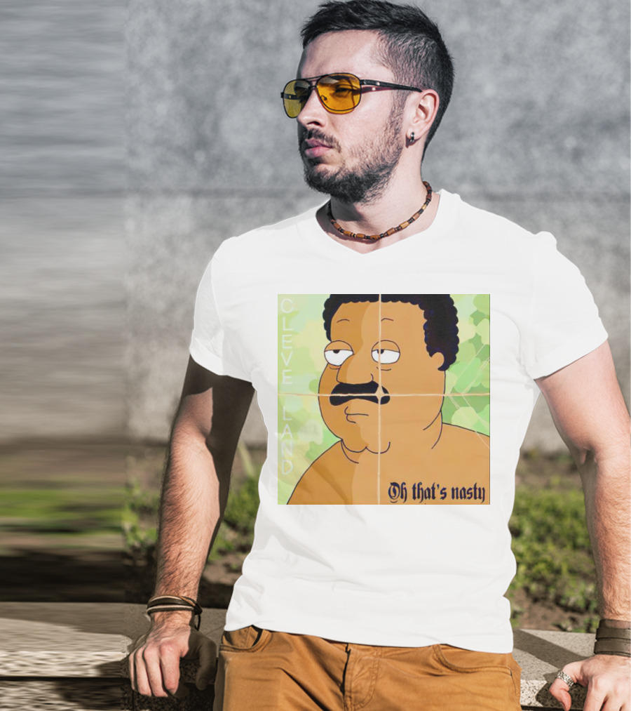 Cleveland Oh That's Nasty Family Guy Cartoon Meme T-Shirt