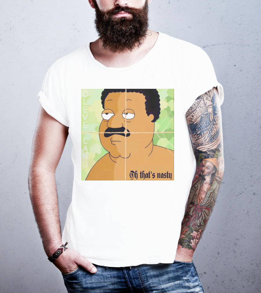 Cleveland Oh That's Nasty Family Guy Cartoon Meme T-Shirt