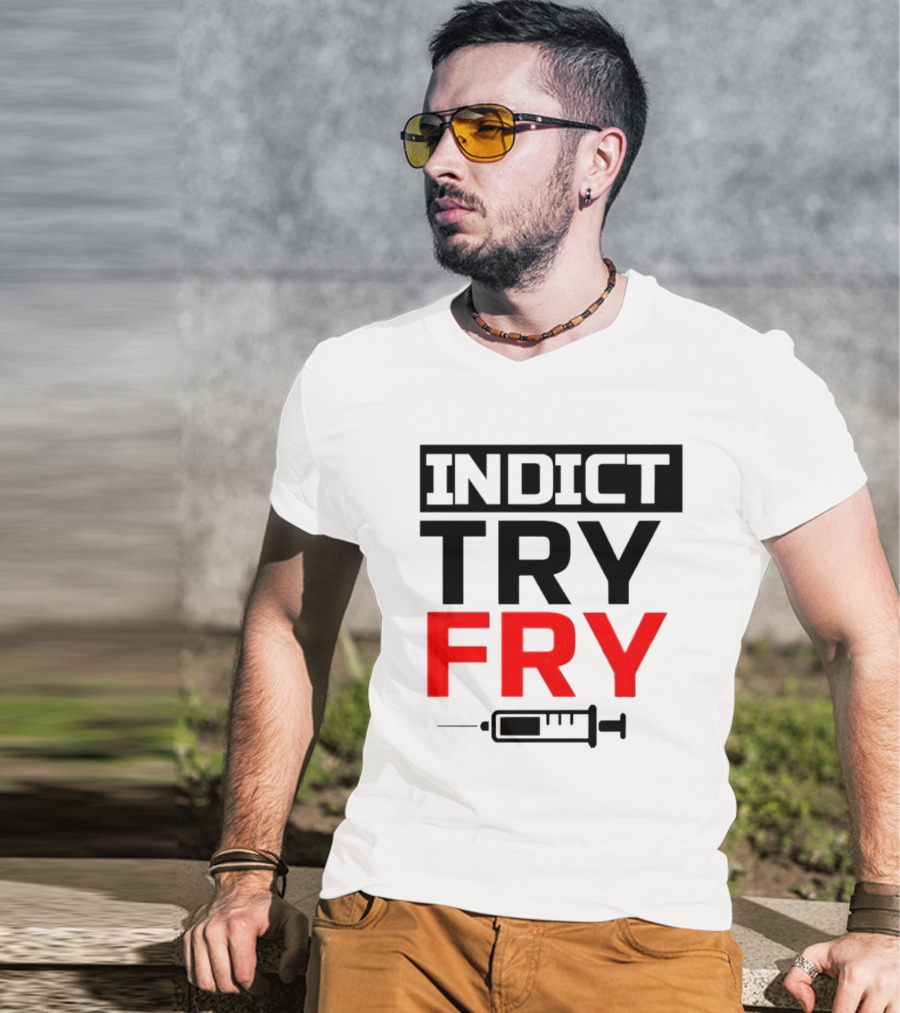 INDICT TRY FRY Syringe T-Shirt