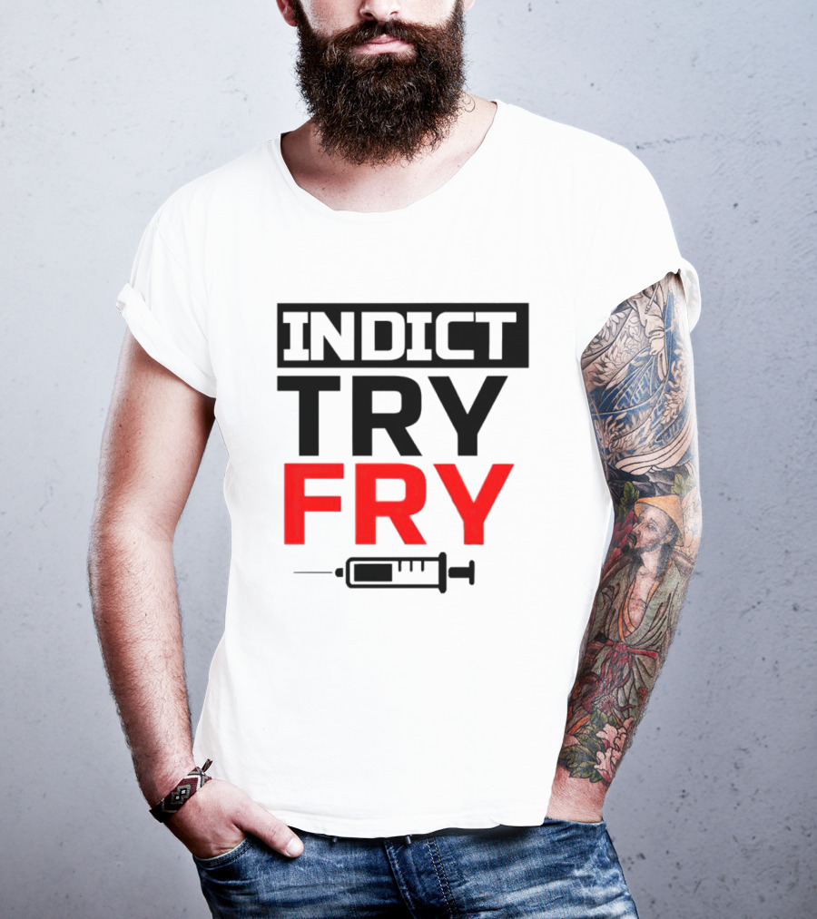 INDICT TRY FRY Syringe T-Shirt