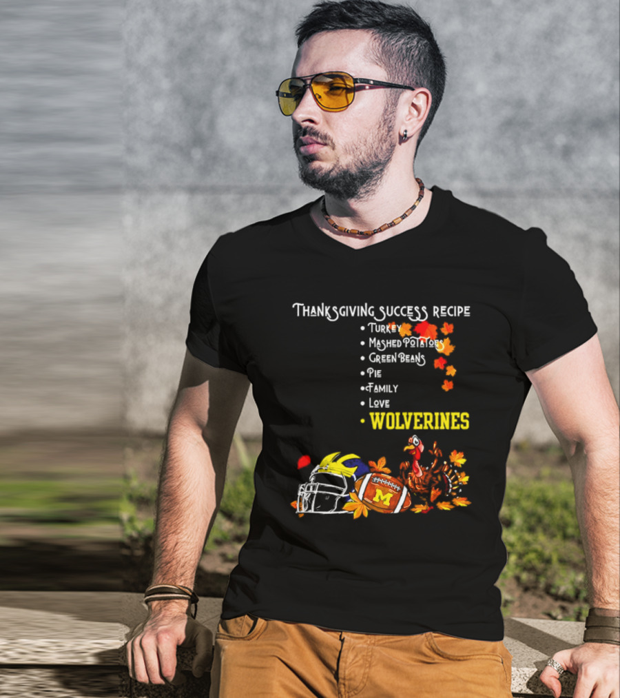 Thanksgiving Success Recipe Wolverines Turkey Football Family Love Michigan T-Shirt