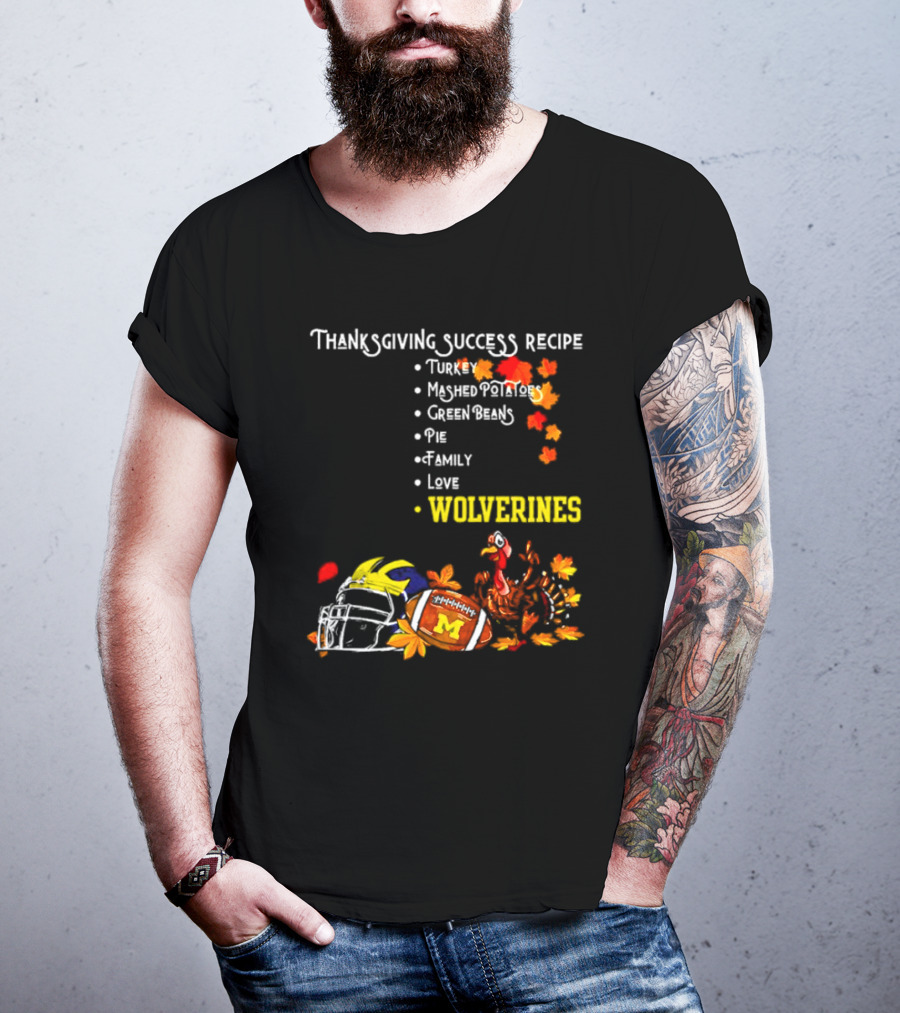 Thanksgiving Success Recipe Wolverines Turkey Football Family Love Michigan T-Shirt
