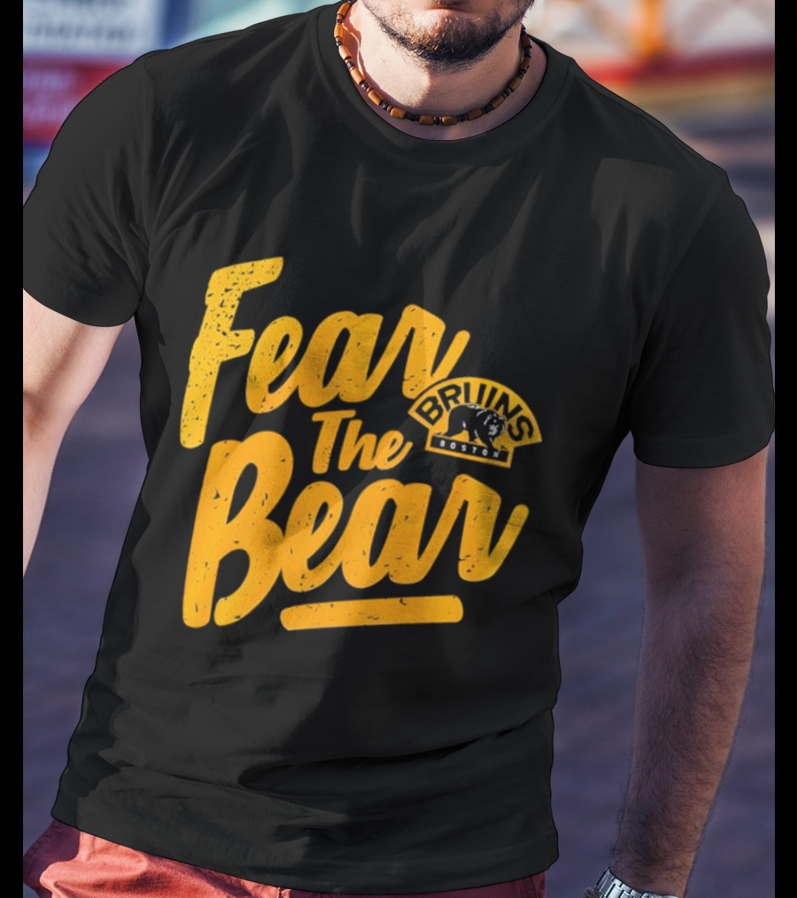 Boston Bruins Fear The Bear Bruins Boston T-Shirt