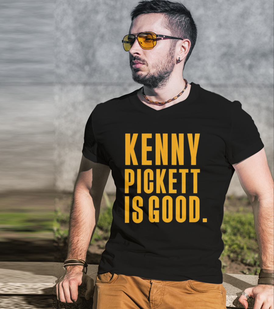 Kenny Pickett Is Good T-Shirt
