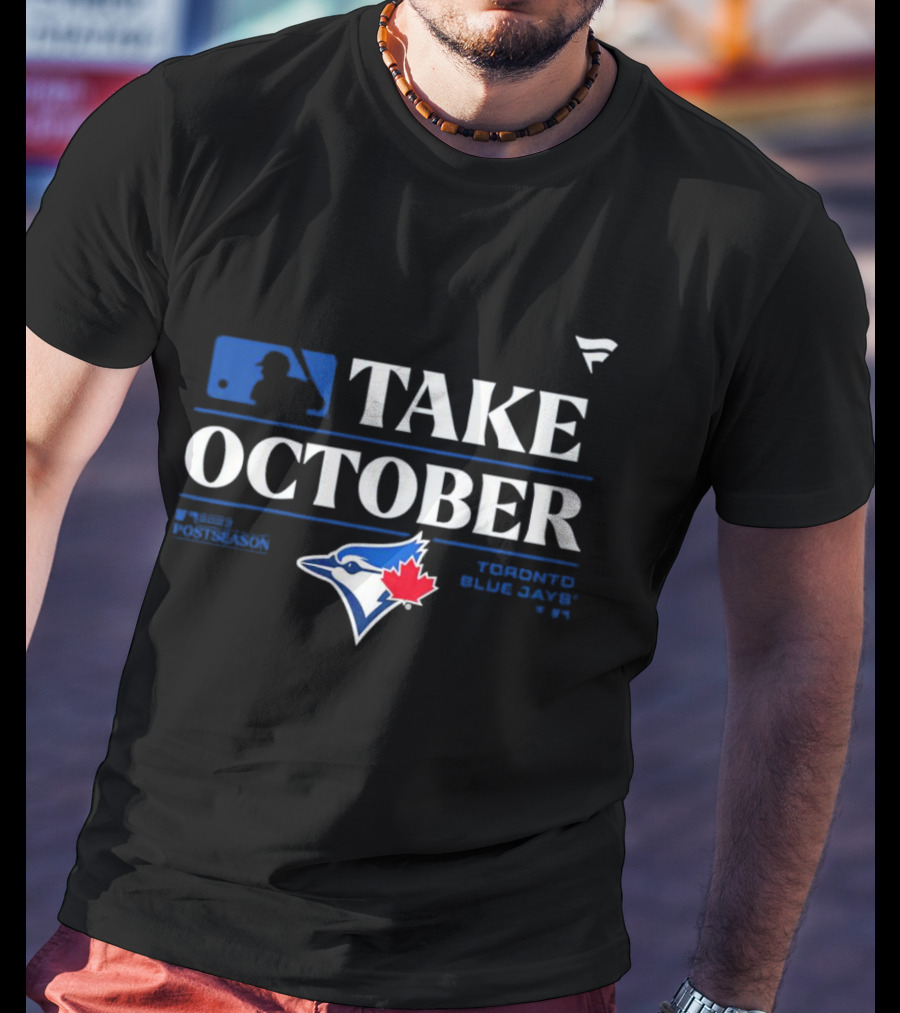 MLB Postseason Toronto Blue Jays Take October T-Shirt