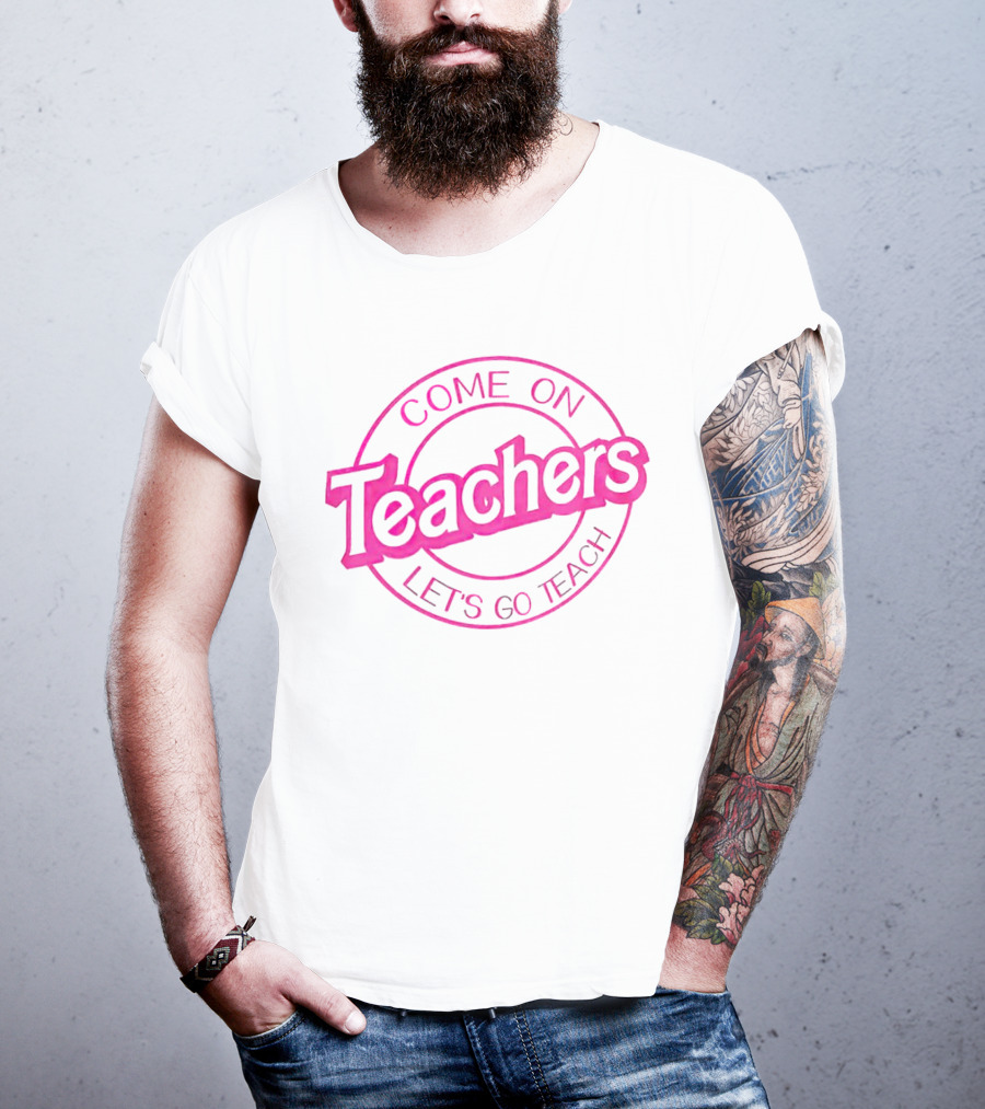 Barbie Come On Teachers Let's Go Teach Pink T-Shirt