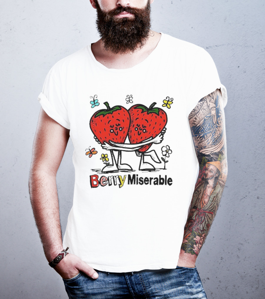 Berry Miserable Strawberries Hugging With Colorful Butterflies And Flowers T-Shirt