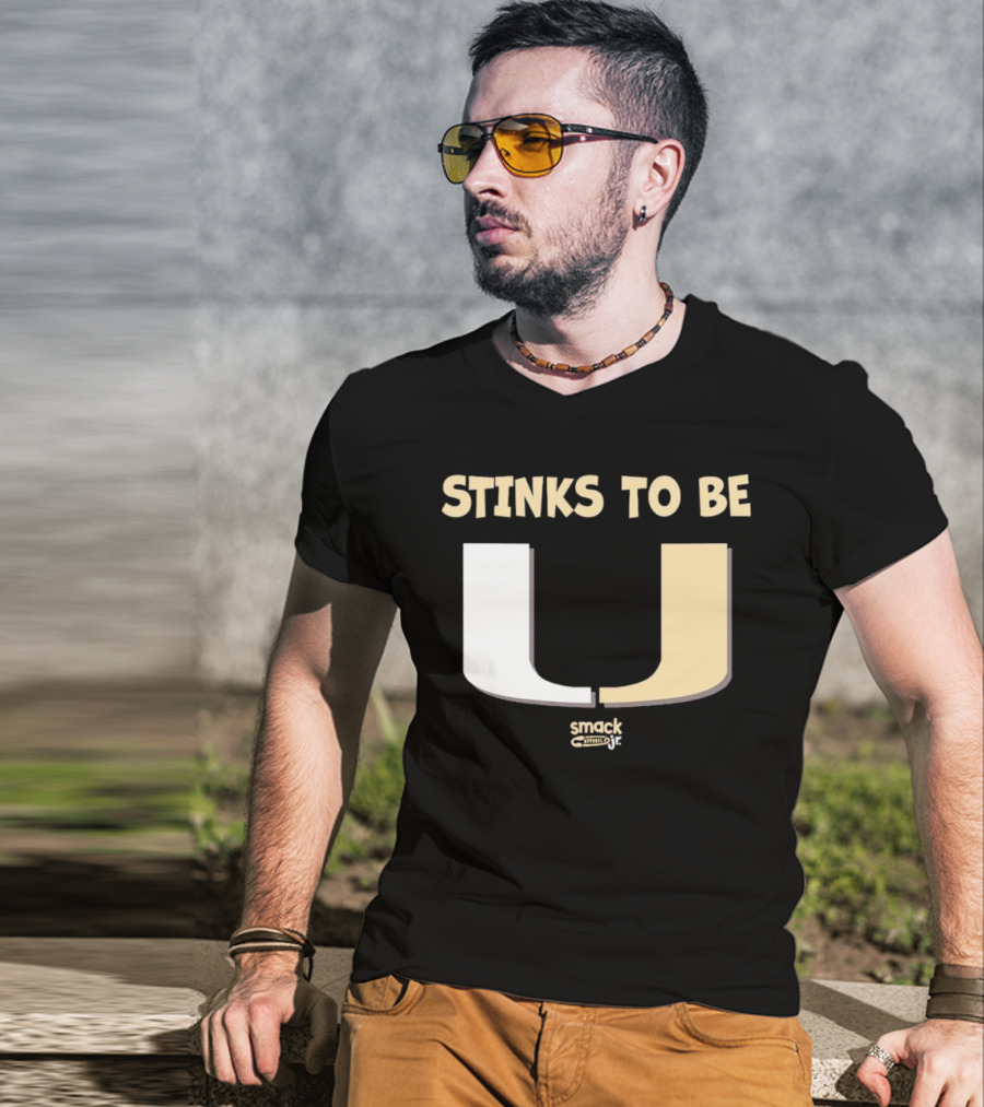 Stinks To Be U Smack Apparel Football Fans T-Shirt
