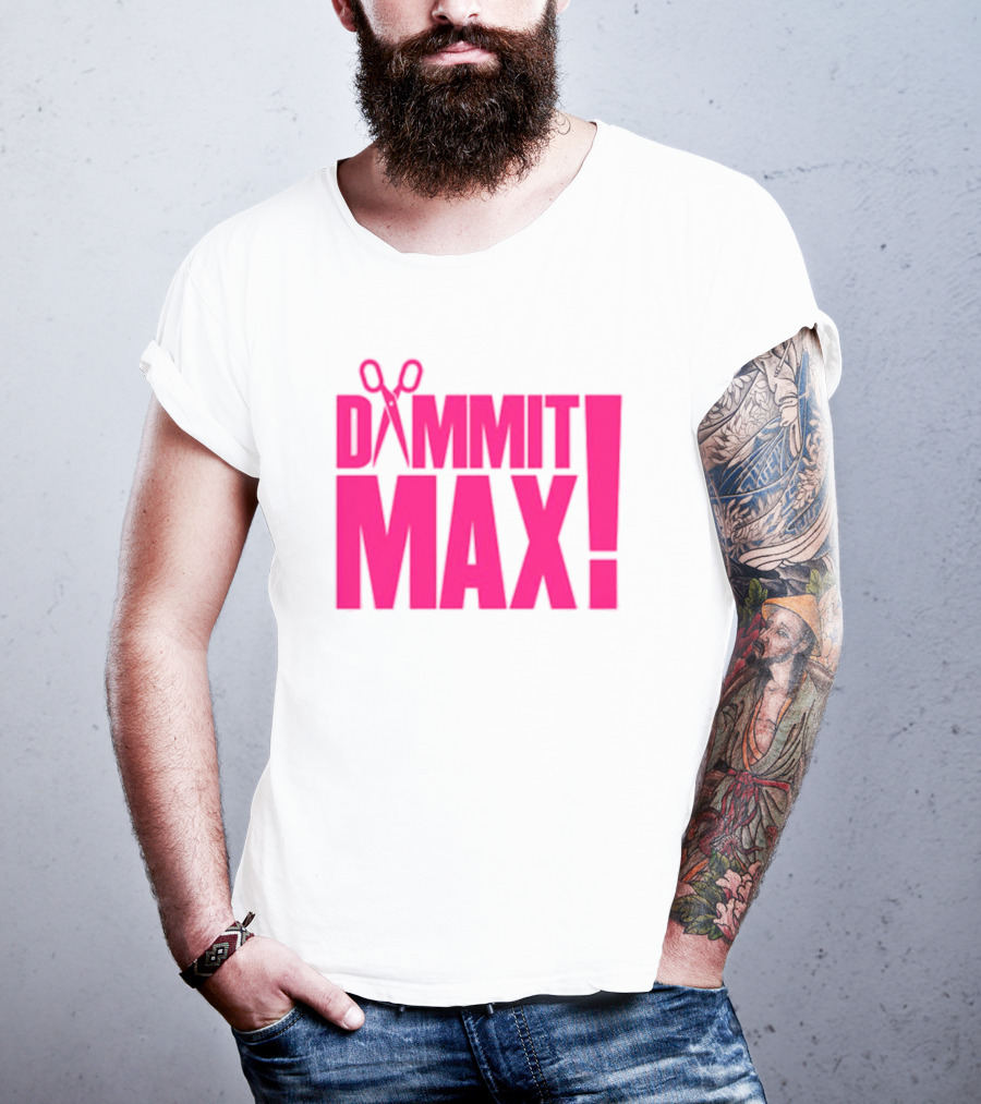 Dammit Max Scissors T-Shirt