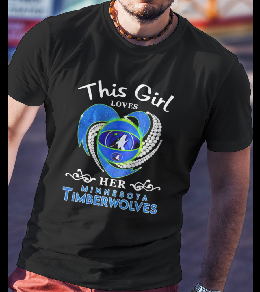 This Girl Loves Her Minnesota Timberwolves Heart Wolves T-Shirt