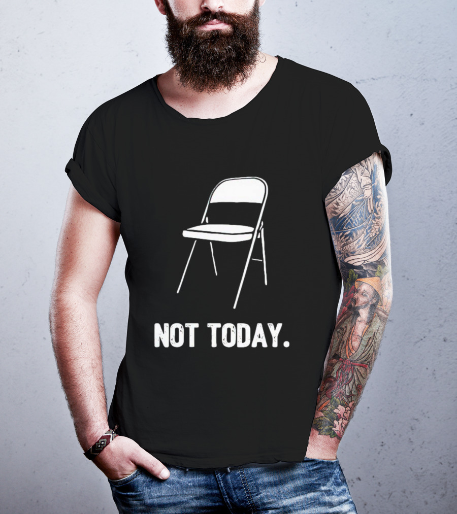 Alabama Brawl Folding Chair Not Today T-Shirt