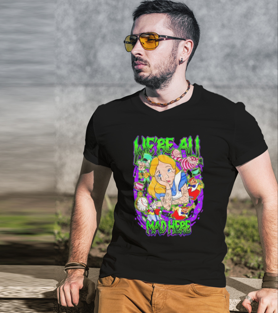 We're All Mad Here Alice Adventures In Wonderland Cheshire Cat And Mad Hatter T-Shirt
