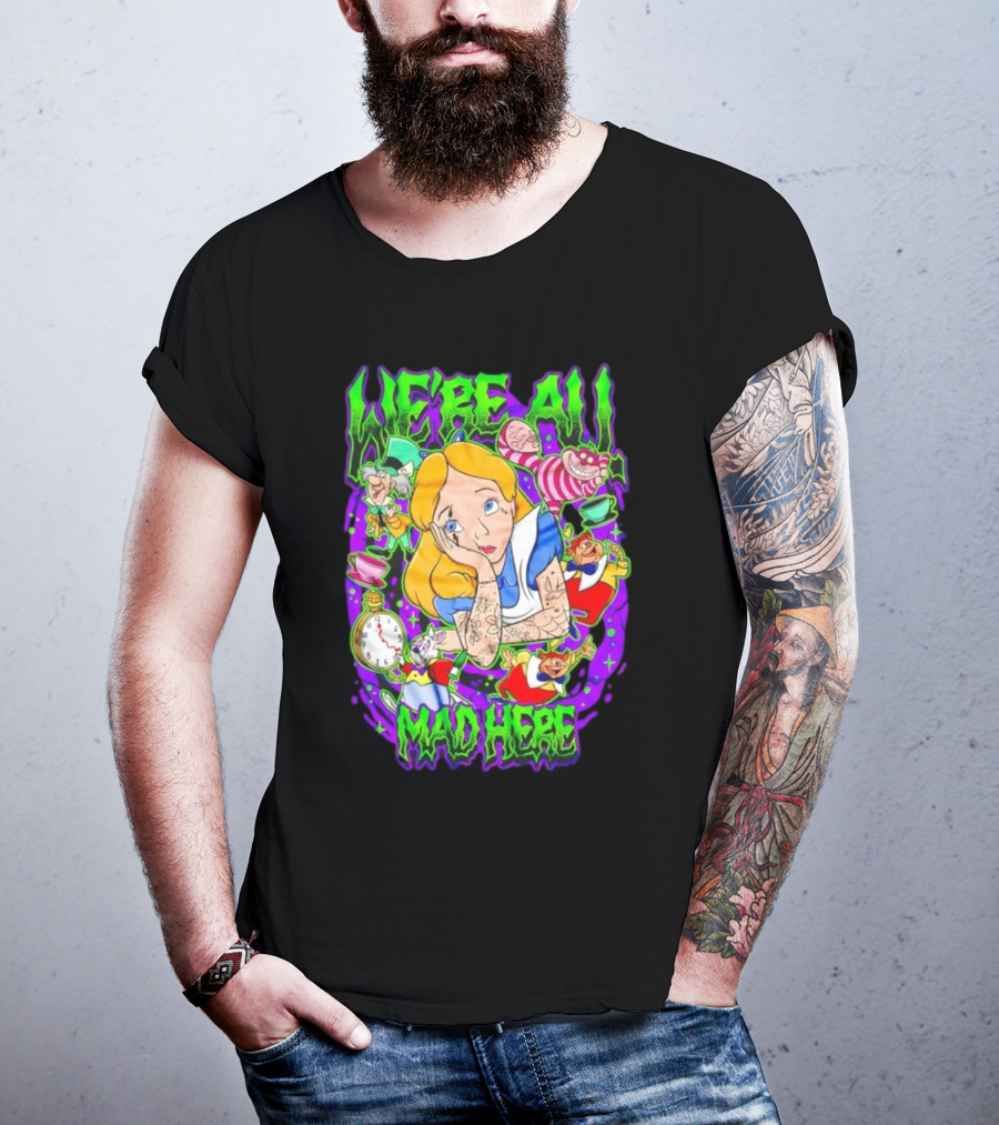 We're All Mad Here Alice Adventures In Wonderland Cheshire Cat And Mad Hatter T-Shirt