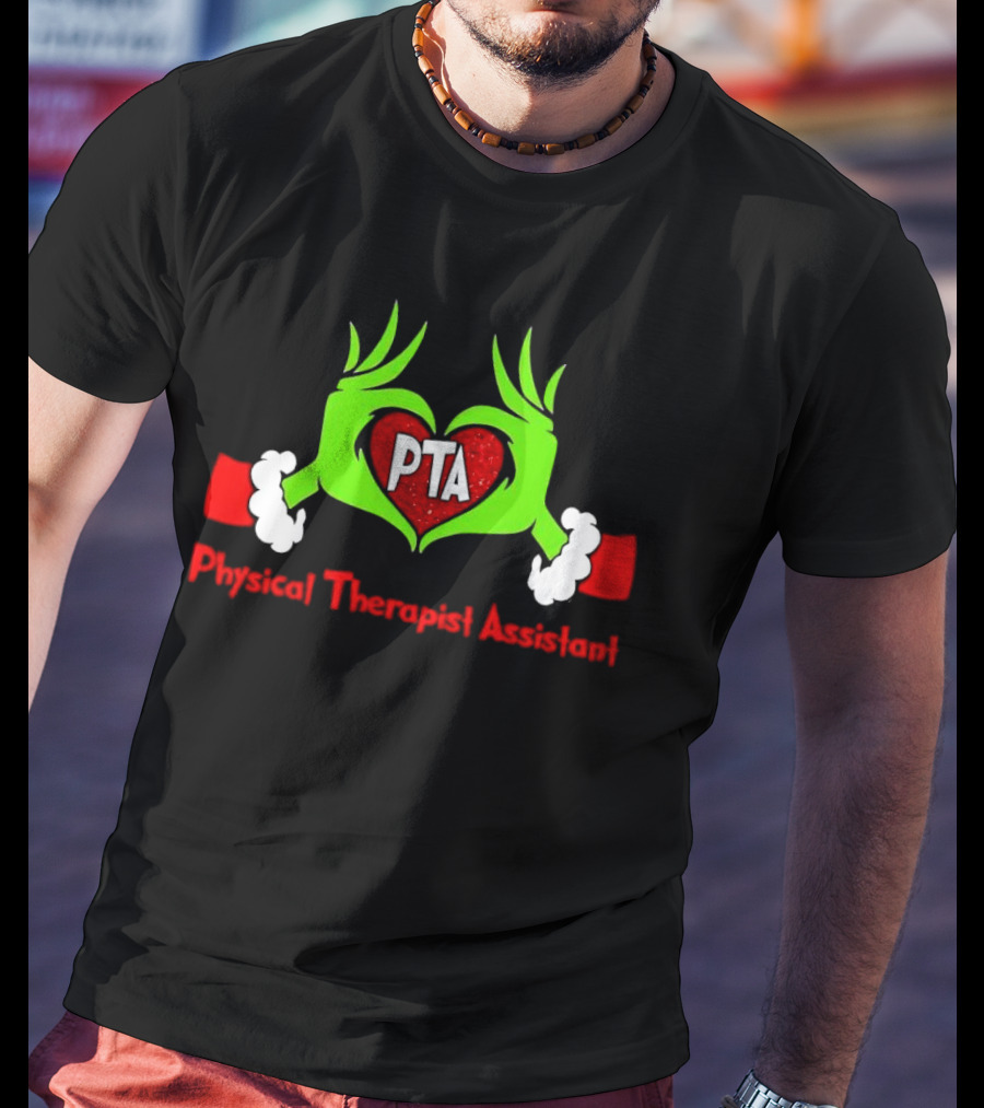 Physical Therapist Assistant Grinch Hands Christmas PTA T-Shirt