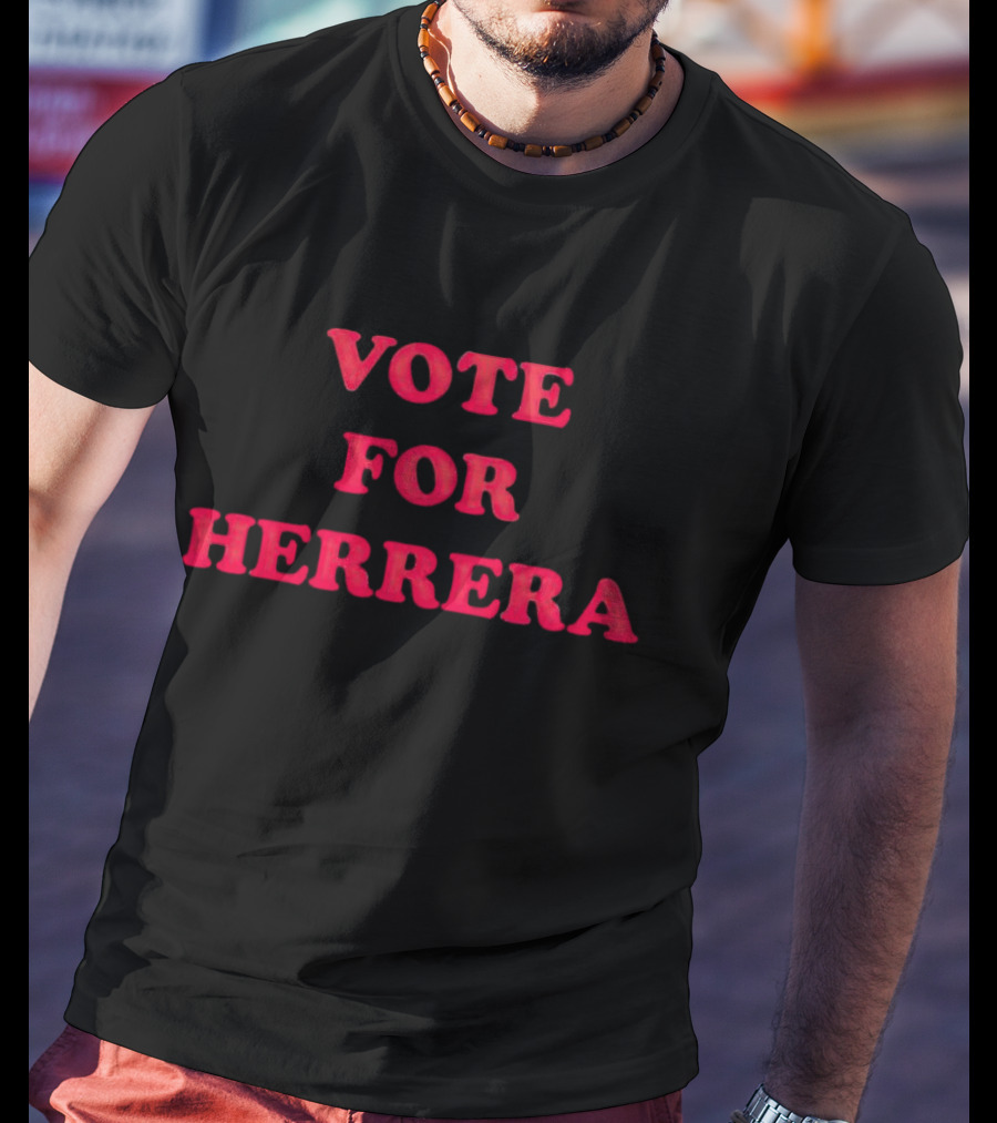 Vote For Herrera Shirt Bold Red Lettering T-Shirt