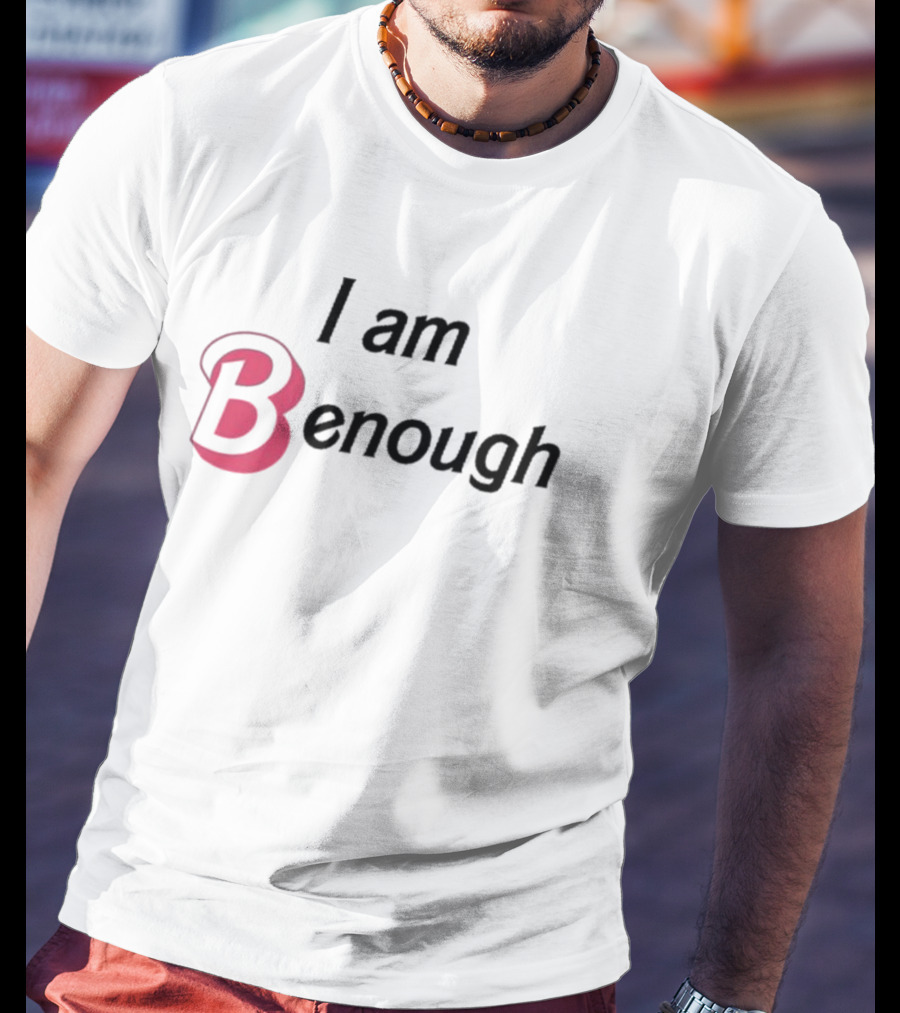 I Am Benough Barbie Inspired Text With Pink Letter B T-Shirt