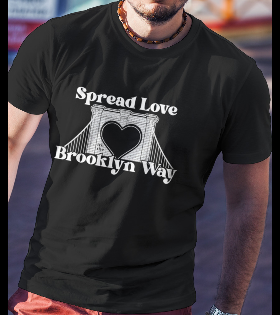 Spread Love It's The Brooklyn Way Bridge Heart T-Shirt