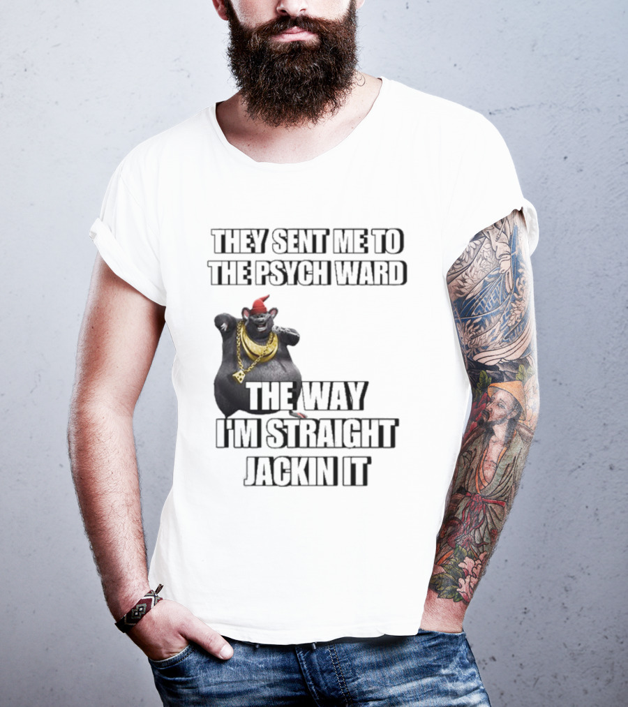 They Sent Me To The Psych Ward The Way I’m Straight Jackin It Dancing Rat With Gold Chain And Red Hat T-Shirt