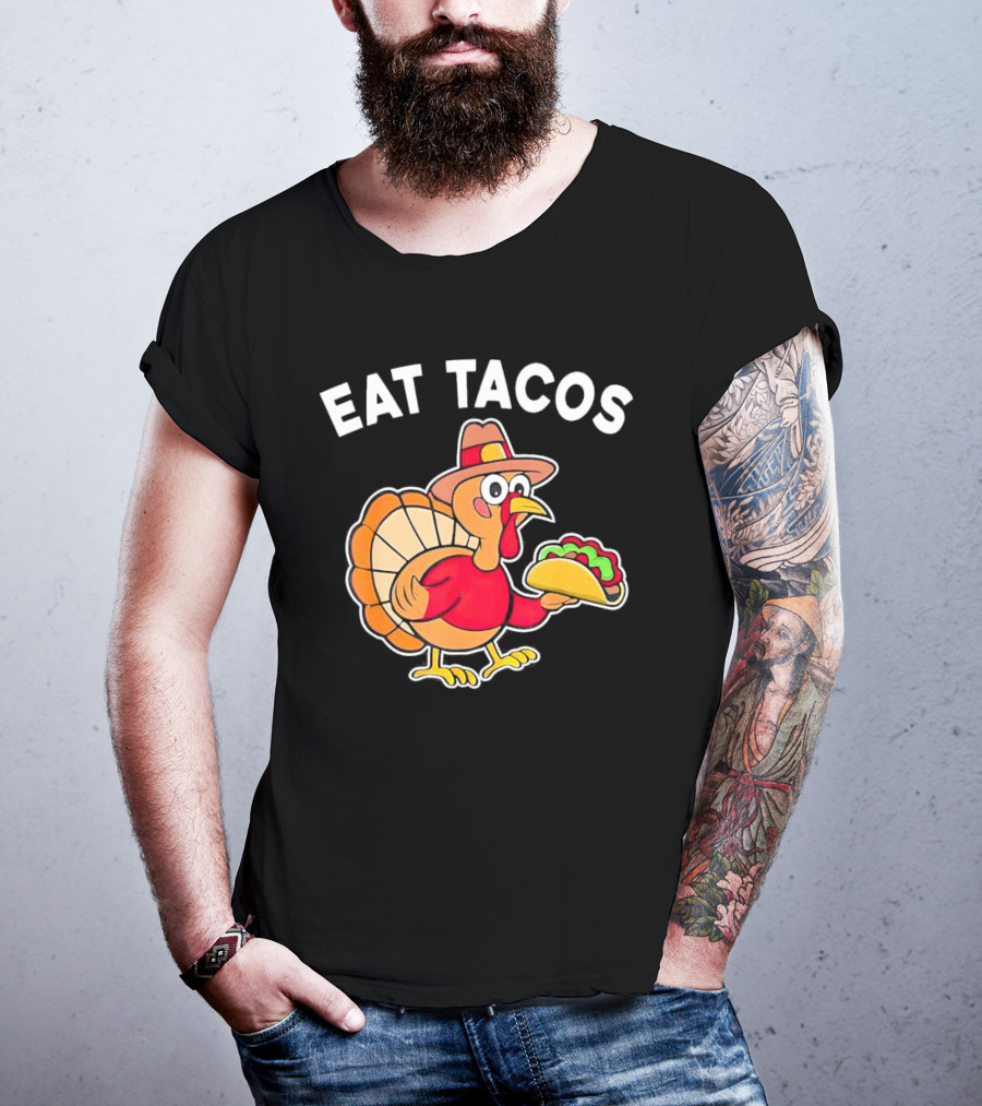 Eat Tacos Turkey Mexican Thanksgiving T-Shirt