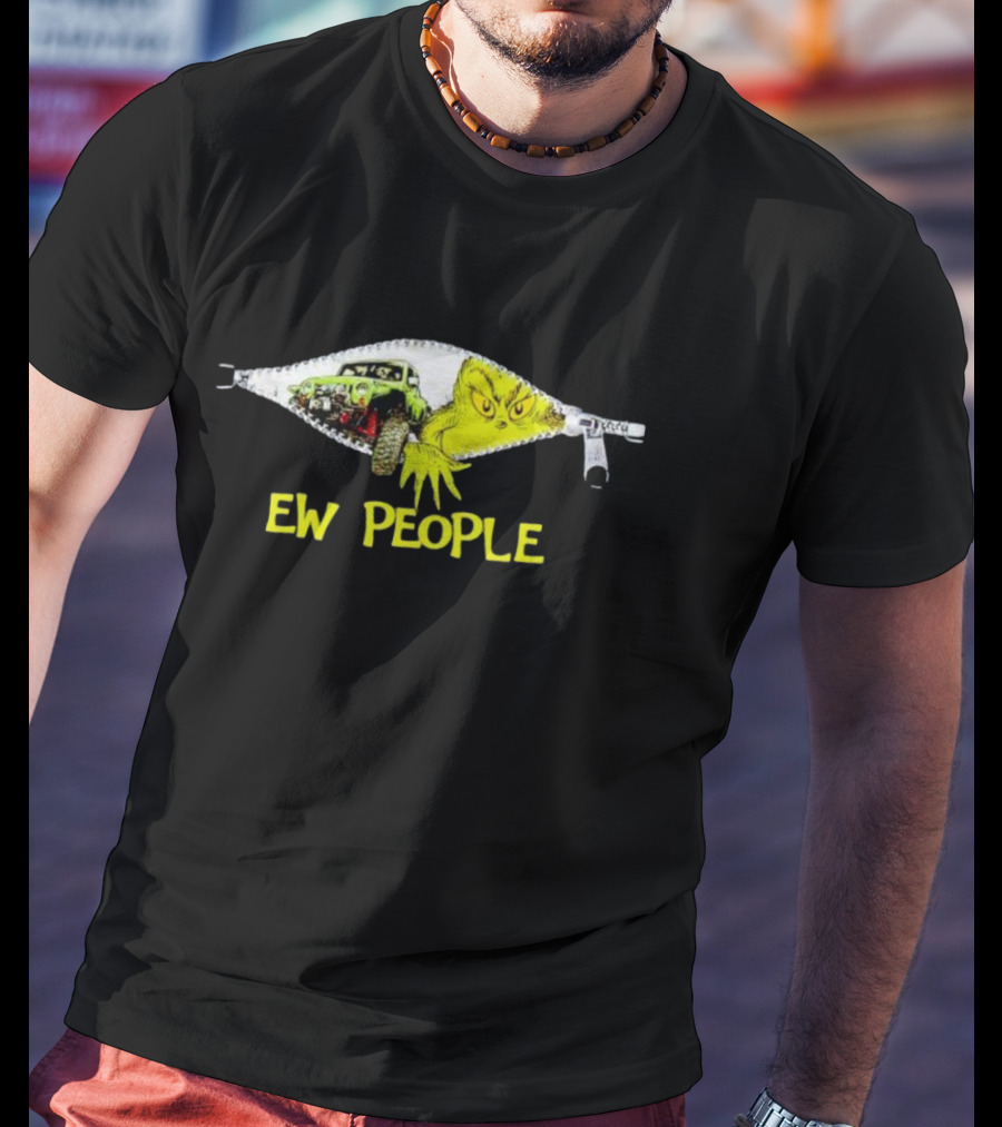 Grinch Ew People Jeep Zipper Graphics T-Shirt
