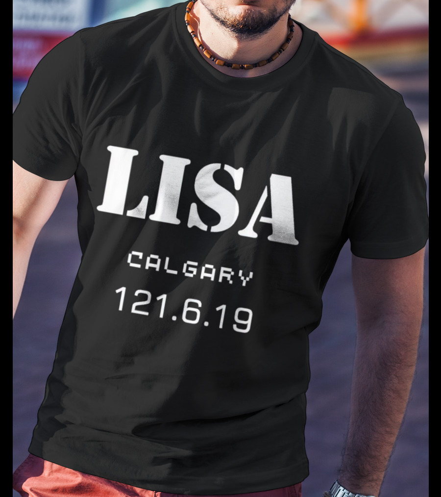 LISA CALGARY 121.6.19 T-Shirt