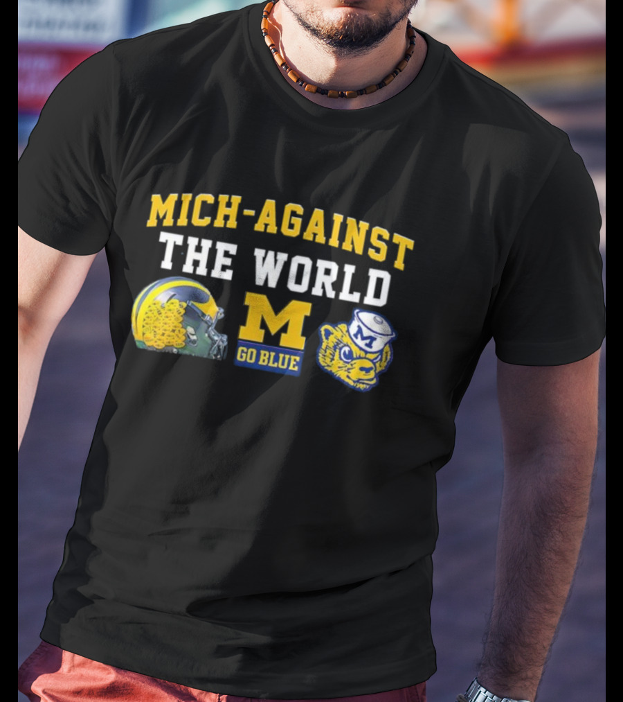 Mich-Against The World Go Blue M Helmet Wolverine M Go Blue T-Shirt