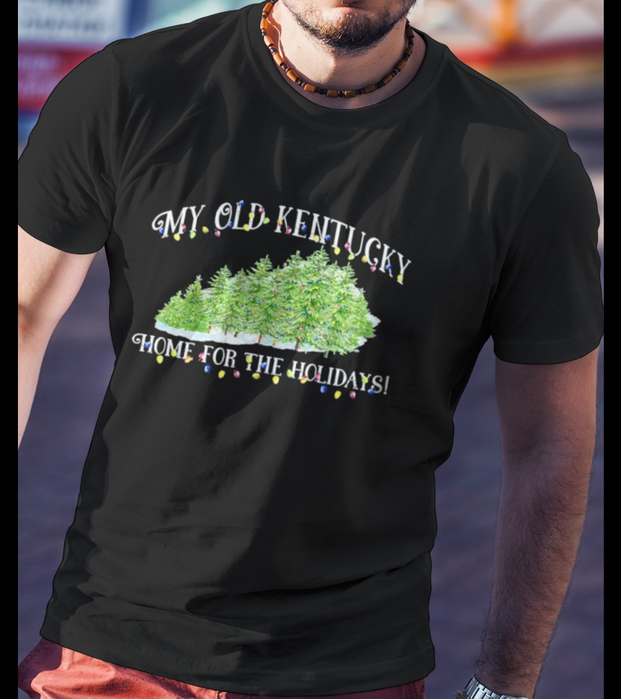 My Old Kentucky Home Holidays Christmas Trees Lights T-Shirt