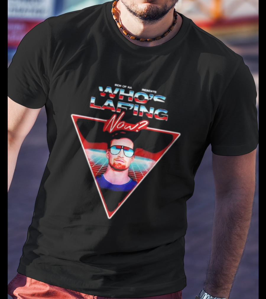 Rich Of Kakko Presents Who’s Laf’ing Now? T-Shirt