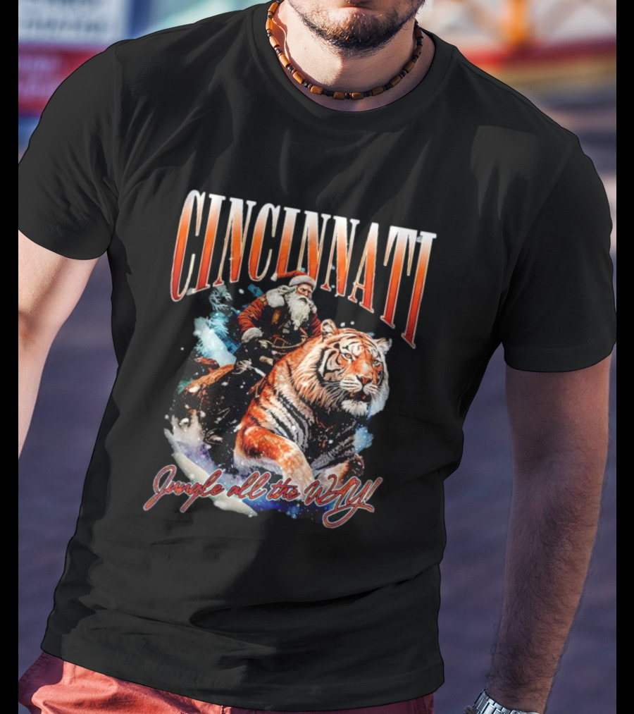 Cincinnati Santa Riding Tiger Jungle All The Way Christmas T-Shirt
