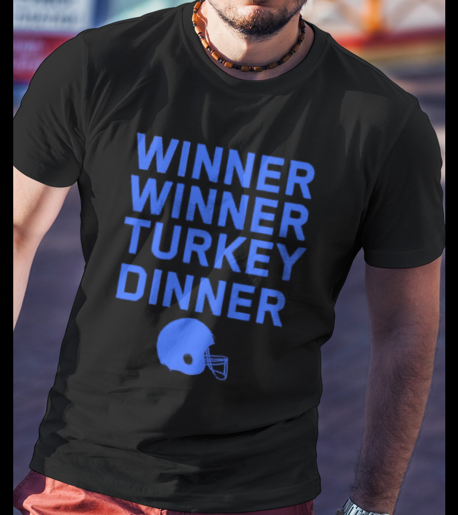 Winner Winner Turkey Dinner Detroit Lions Football T-Shirt