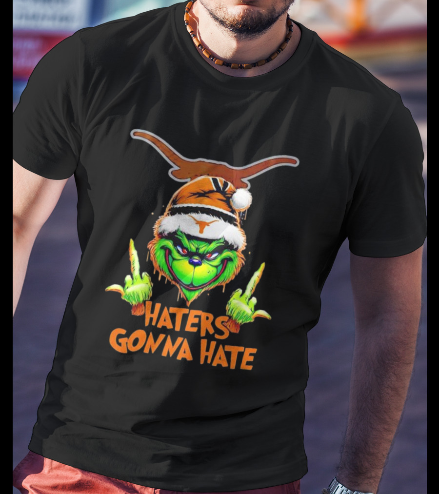 Texas Longhorns Grinch Haters Gonna Hate Christmas T-Shirt