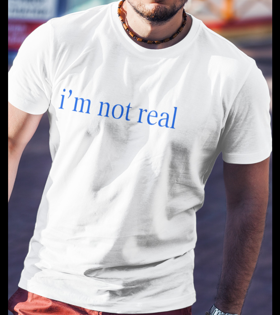 I’m Not Real Text Minimalist Black Background Blue Font T-Shirt