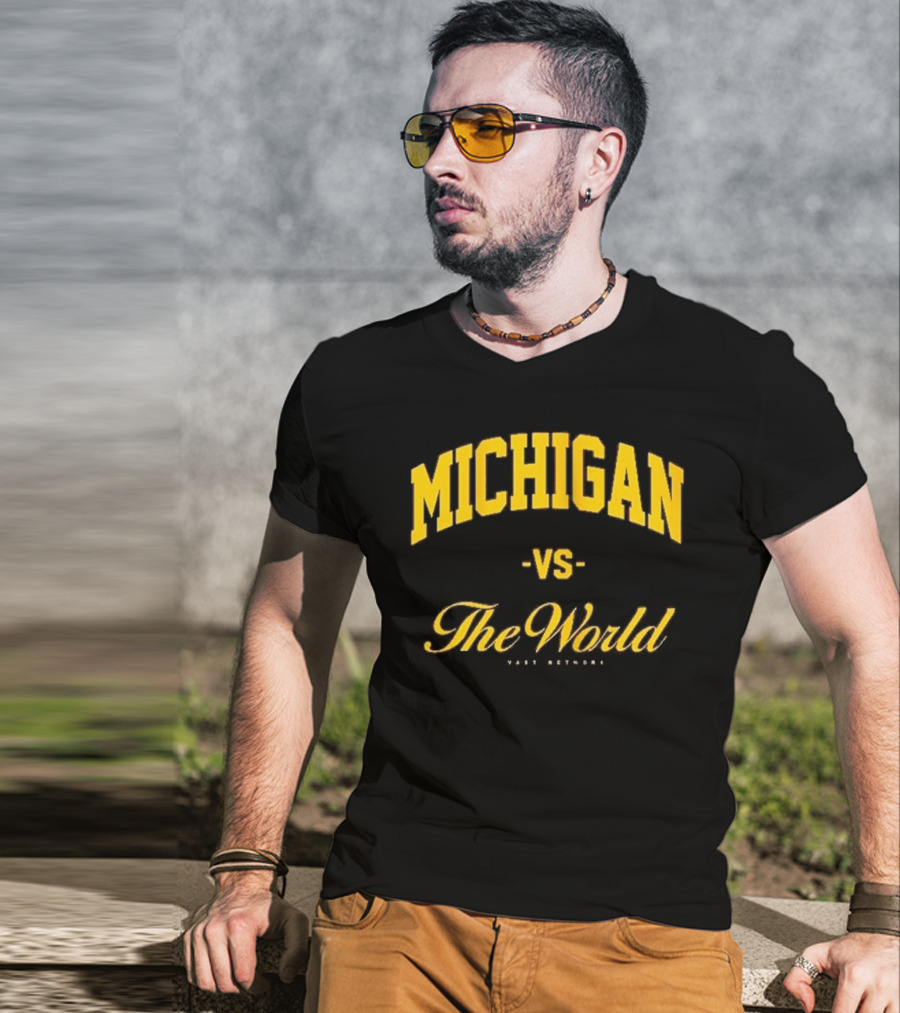 Michigan Versus The World Vast Network Jim Harbaugh Michigan Football Game Day T-Shirt