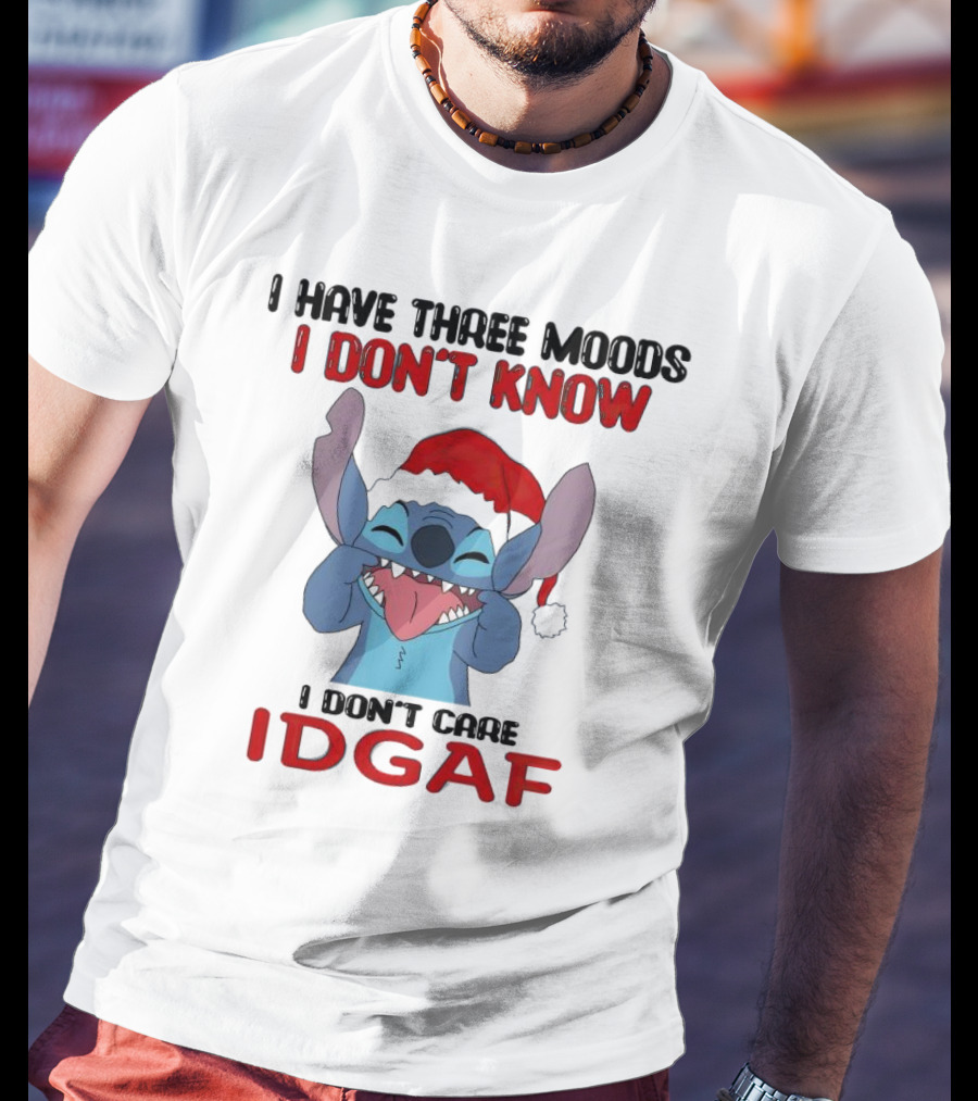 I Have Three Moods I Don't Know I Don't Care IDGAF Christmas Stitch Santa Hat T-Shirt