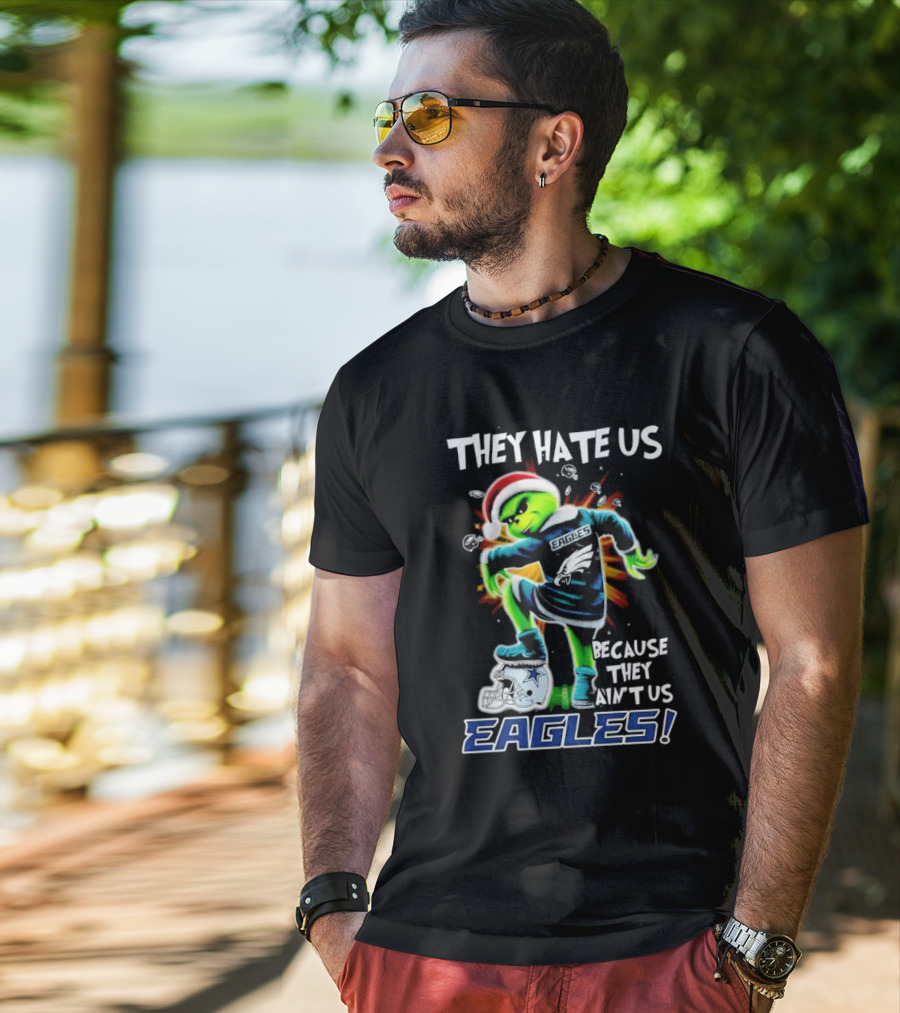 Grinch Eagles They Hate Us Because They Ain’t Us Santa Hat Football Rivalry Humorous T-Shirt