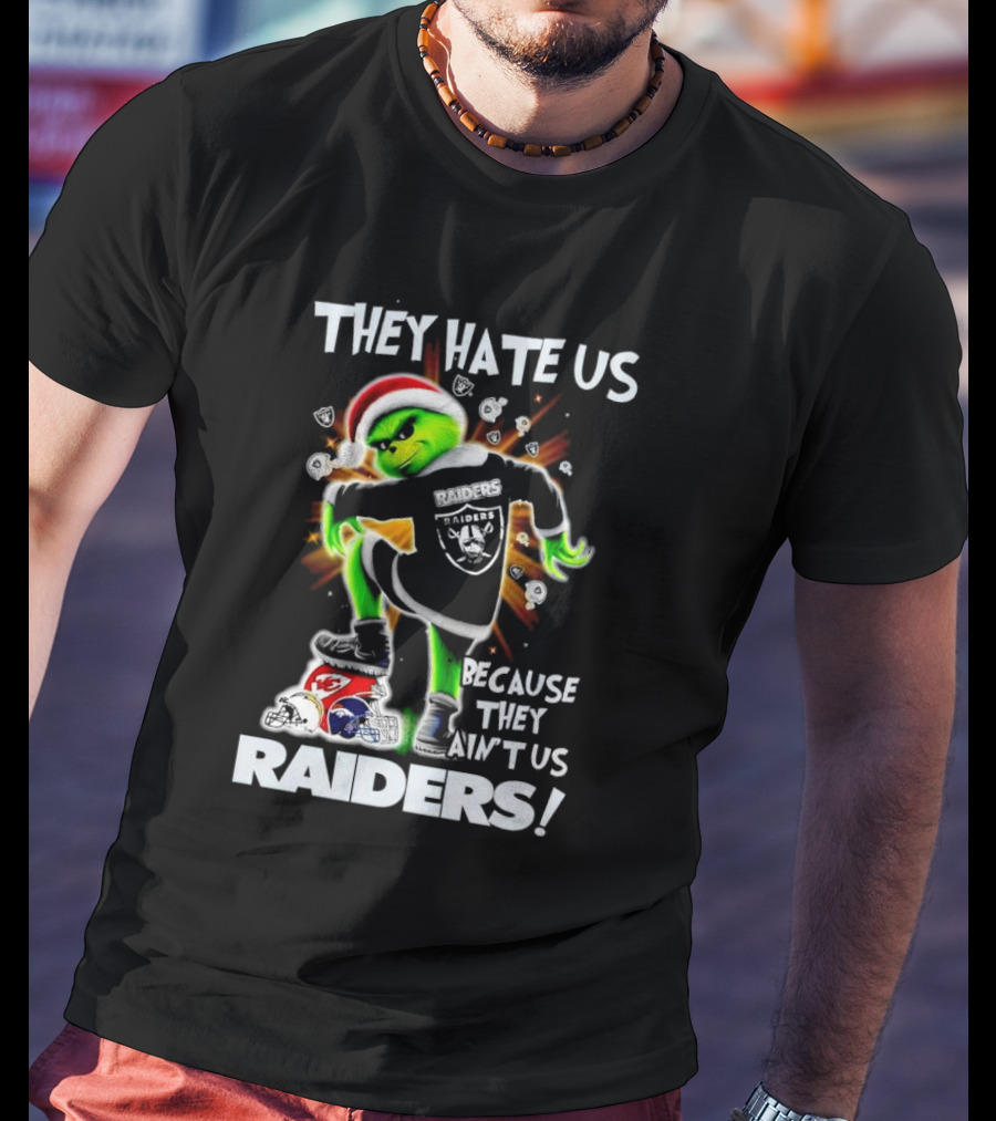Grinch Raiders Christmas They Hate Us Because They Ain't Us Las Vegas Chiefs Patriots T-Shirt