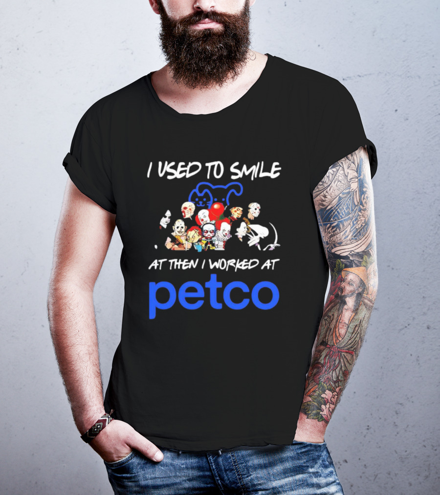 I Used To Smile Then I Worked At Petco Horror Characters T-Shirt