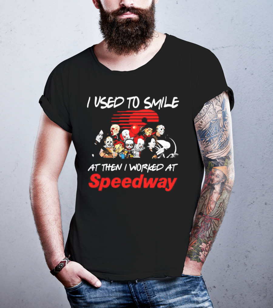 I Used To Smile Then I Worked At Speedway Horror Characters T-Shirt