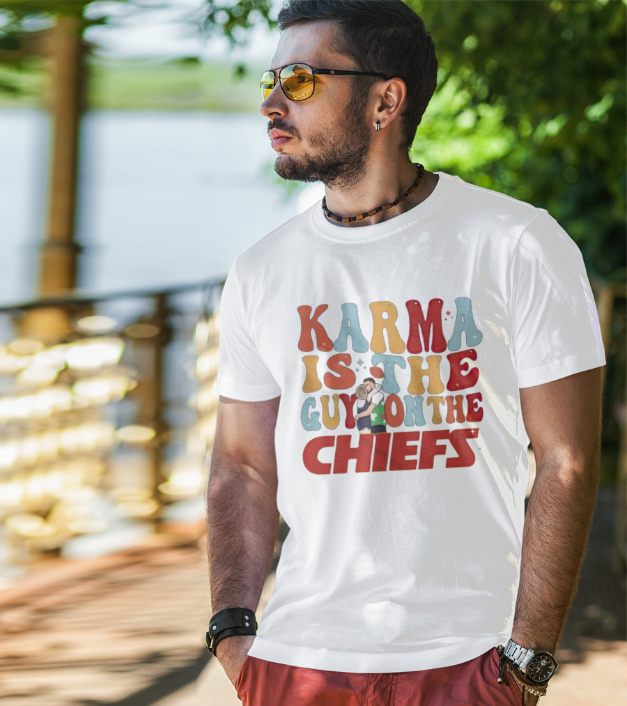 Karma Is The Guy On The Chiefs Kelce Swift Hugging Football T-Shirt