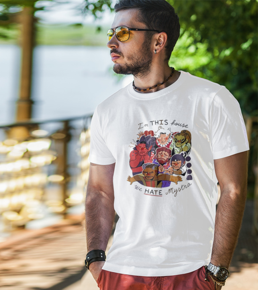 In This House We Hate Mystra Characters Group Stressed Faces T-Shirt