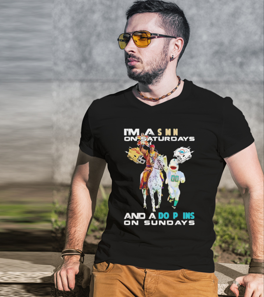 I'm A Seminoles On Saturdays And A Dolphins On Sundays Football Fans T-Shirt